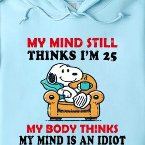 MY MIND STILL THINKS I'M 25