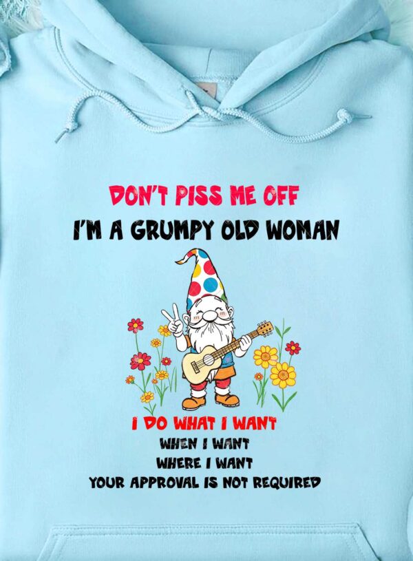 DON'T PISS ME OFF  I'M A GRUMPY OLD WOMAN