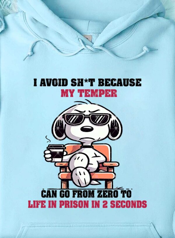 I AVOID SHT BECAUSE MY TEMPER