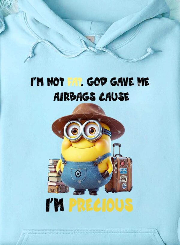 I'M NOT FAT. GOD GAVE ME AIRBAGS CAUSE